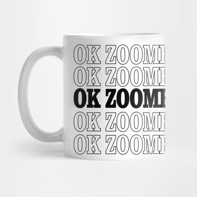 Ok Zoomer T-Shirt by paynow24